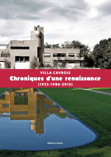 Villa Cavrois : chroniques d’une renaissance (1932-1986-2015)